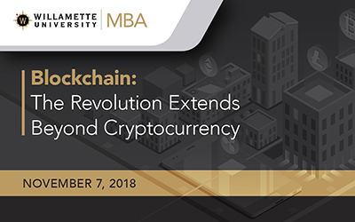 A graphic image of an overhead view of city blocks of tall buildings with the text "Willamette University MBA Blockchain: The Revolution Extends Beyond Cryptocurrency November 7 2018"